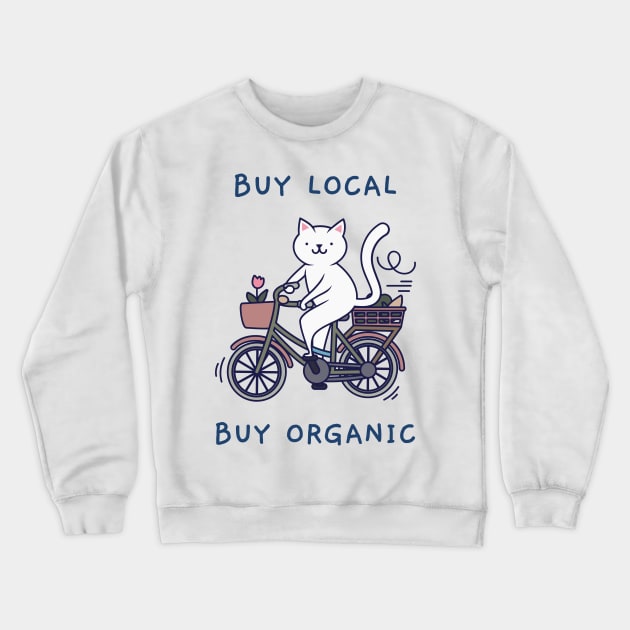 Buy local, buy organic Crewneck Sweatshirt by X-TrashPanda